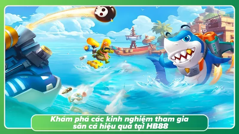 Bắn cá HB88 với những bí quyết tham gia của cao thủ