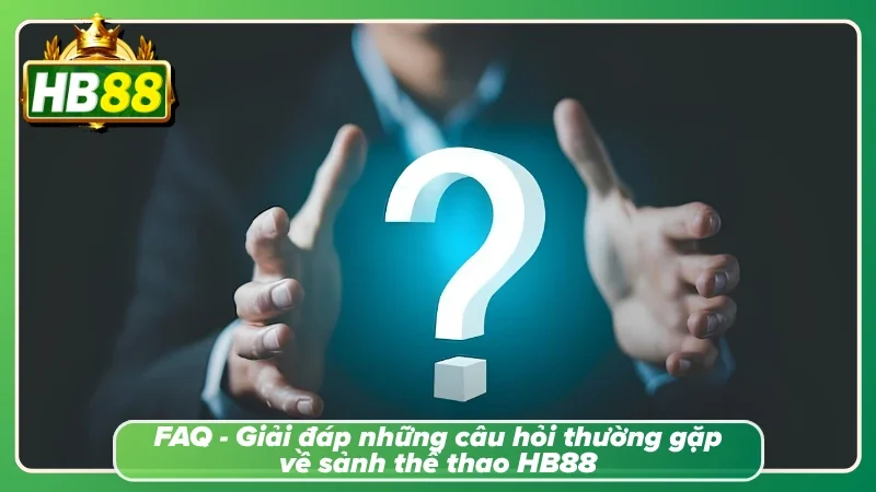 FAQ về các câu hỏi thường gặp của hội viên khi tham gia sảnh