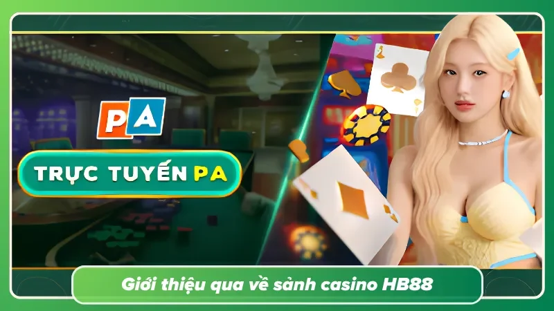 Casino tại HB88 với nhiều bộ môn và hình ảnh sắc nét
