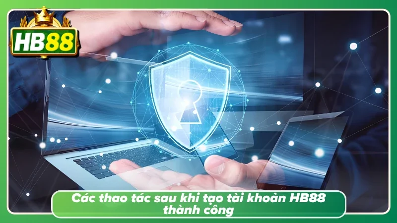 Minh họa các thao tác sau khi tạo tài khoản