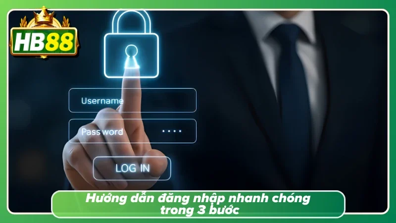 Quy trình 3 bước thao tác đăng nhập tài khoản