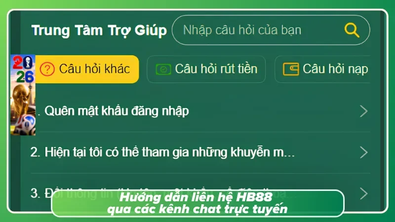 Liên hệ HB88 qua khung chat hỗ trợ nhận phản hồi siêu tốc độ