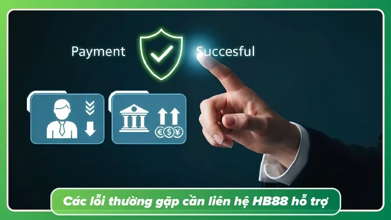 Nhiều lỗi hệ thống cần liên hệ HB88 xử lý ngay lập tức