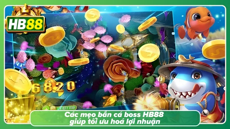 Nắm rõ các mẹo bắn cá để tối ưu hoá lợi nhuận