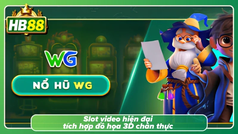 Slot video và đồ họa uy tín tại HB88