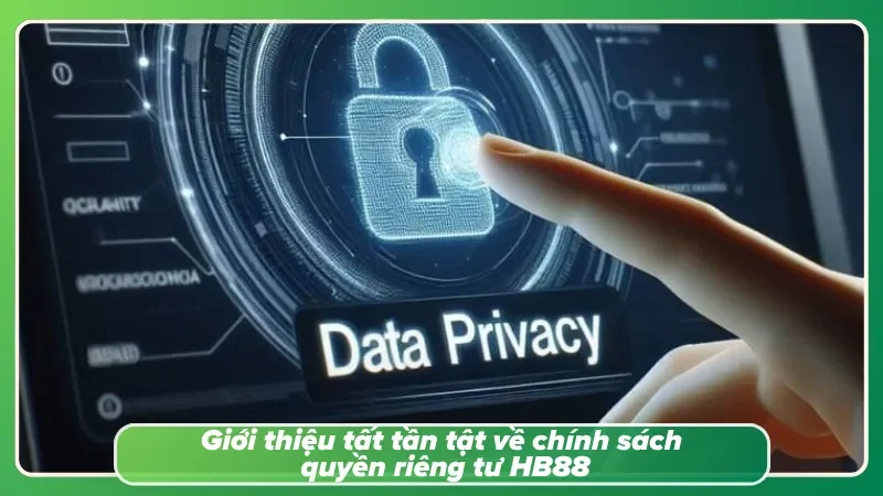 Khái quát về chính sách quyền riêng tư HB88 cho newbie