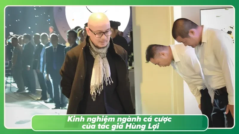 Kinh nghiệm thực chiến của tác giả Hùng Lợi